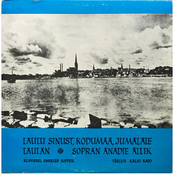 Anadie Allik / Kaljo Raid / Charles Kipper Laulu Sinust, Kodumaa, Jumalale Laulan Vinyl LP USED