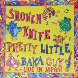 Shonen Knife Pretty Little Baka Guy + Live In Japan! Vinyl LP USED