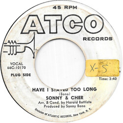 Sonny & Cher Have I Stayed Too Long Vinyl 7" USED