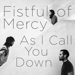 Fistful Of Mercy As I Call You Down Vinyl LP USED