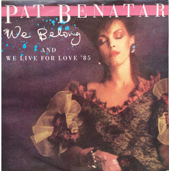 Pat Benatar We Belong / We Live For Love '85 Vinyl 12" USED