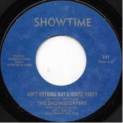 The Show Stoppers Ain't Nothin' But A House Party / What Can A Man Do? Vinyl 7" USED