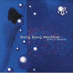 Bang Bang Machine Love It Bleeds Vinyl 7" USED