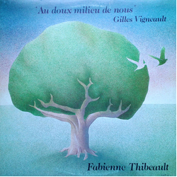 Fabienne Thibeault / Gilles Vigneault Au Doux Milieu De Nous Vinyl LP USED