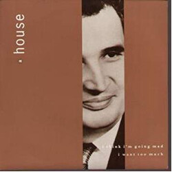 A House I Think I'm Going Mad / I Want Too Much Vinyl 12" USED