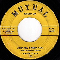 Wayne & Ray And Me, I Need You / Be My Honey Bee Vinyl 7" USED