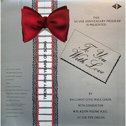 Ballarat Civic Male Choir To You With Love: A Silver Jubilee Album Vinyl LP USED