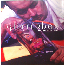 Glitterbox You Can't Live On Mars Vinyl 7" USED