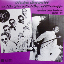 Archie Brownlee / Five Blind Boys Of Mississippi You Done What The Doctor Couldn't Do Vinyl LP USED