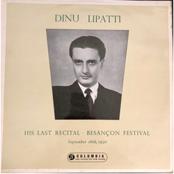 Dinu Lipatti His Last Recital - Besançon Festival (Part 1) Vinyl LP USED