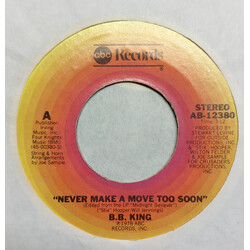 B.B. King Never Make A Move Too Soon Vinyl 7" USED