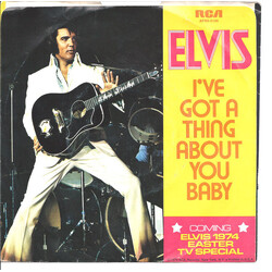 Elvis Presley I've Got A Thing About You Baby / Take Good Care Of Her USED VINYL 7INCH 45 RPM SINGLE STEREO