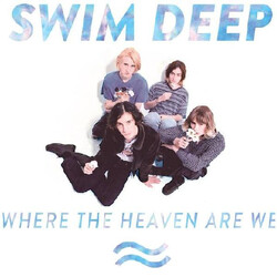 Swim Deep Where The Heaven Are We Vinyl LP USED