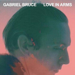 Gabriel Bruce Love In Arms Vinyl LP USED