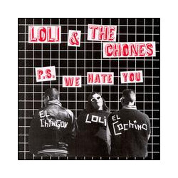 Loli & The Chones P.S. We Hate You Vinyl LP USED