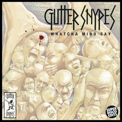 Gutter Snypes Whatcha Mind Say Vinyl 7" USED