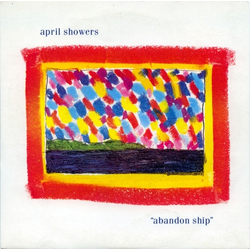 April Showers Abandon Ship Vinyl 7" USED