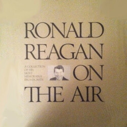 Ronald Reagan Ronald Reagan On The Air A Collection Of His Most Memorable Broadcasts Vinyl LP USED