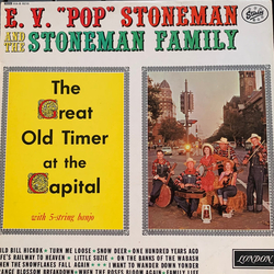 Ernest Stoneman / The Stoneman Family The Great Old Timer At The Capital Vinyl LP USED
