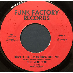 Gene Middleton / Funk Factory Don't Let The Green Grass Fool You Vinyl 7" USED