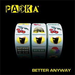 Parka (2) Better Anyway VINYL 7" USED