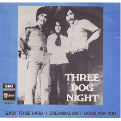 Three Dog Night Easy To Be Hard / Dreaming Isn't Good For You Vinyl 7" USED