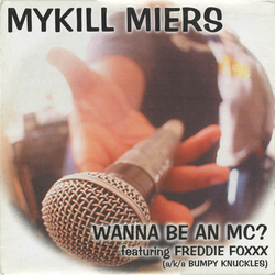 Mykill Miers Wanna Be An MC? Vinyl 12" USED
