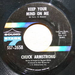 Chuck Armstrong Keep Your Mind On Me Vinyl 7" USED