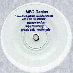Mack The Knife / MPC Genius World's Best B-boy Beats Volume One AKA "Why I Wanna Be A Latin Rascal" / "I Couldn't Get Laid In A Whorehouse With A Fist