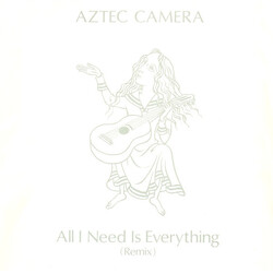 Aztec Camera All I Need Is Everything (Remix) Vinyl 12" USED