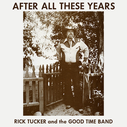 Rick Tucker and The Good Time Band After All These Years Vinyl LP USED