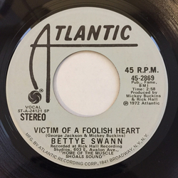 Bettye Swann Victim Of A Foolish Heart Vinyl 7" USED