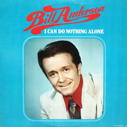 Bill Anderson (2) I Can Do Nothing Alone Vinyl LP USED