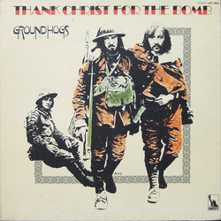 The Groundhogs Thank Christ For The Bomb Vinyl LP USED