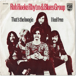 The Rob Hoeke Rhythm & Blues Group That's The Boogie / I Feel Free Vinyl 7" USED