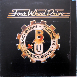 Bachman-Turner Overdrive Four Wheel Drive Vinyl LP USED