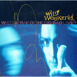 Wild Weekend (2) Who's Afraid Of The Big Bad Love? USED VINYL 7INCH SINGLE