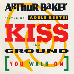 Arthur Baker / Adele Bertei Kiss The Ground (You Walk On) USED VINYL 12INCH 33 S RPM