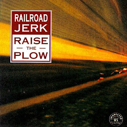 Railroad Jerk Raise The Plow Vinyl LP USED