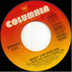 Ricky Van Shelton I'll Leave This World Loving You Vinyl 7" USED