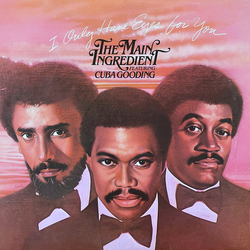 The Main Ingredient / Cuba Gooding I Only Have Eyes For You Vinyl LP USED