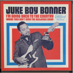 Juke Boy Bonner I'm Going Back To The Country Where They Don't Burn The Buildings Down Vinyl LP USED