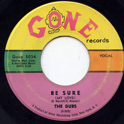 The Dubs Be Sure (My Love) / Song In My Heart Vinyl 7" USED
