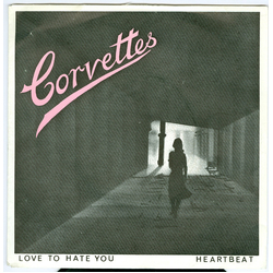 The Corvettes (2) Love To Hate You Vinyl 7" USED