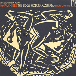 Jah Wobble / The Edge / Holger Czukay Snake Charmer Vinyl LP USED