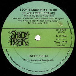 Sweet Cream I Don't Know What I'd Do (If You Ever Left Me) Vinyl 12" USED