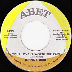 Johnny Truitt Your Love Is Worth The Pain / Just The Other Day Vinyl 7" USED