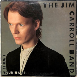 The Jim Carroll Band I Write Your Name Vinyl LP USED