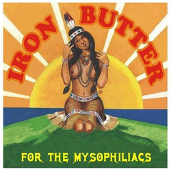 Iron Butter For The Mysophiliacs Vinyl 7" USED