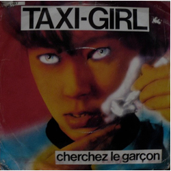 Taxi-Girl Cherchez Le Garçon Vinyl 7" USED